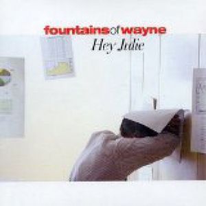 Fountains of Wayne Hey Julie, 2004
