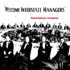 Fountains of Wayne : Welcome Interstate Managers