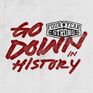 Four Year Strong Go Down in History, 2014