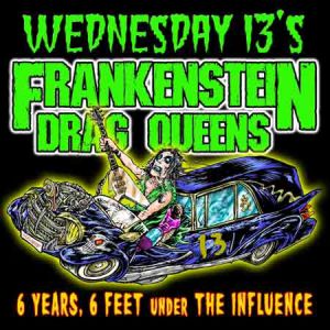 Album Frankenstein Drag Queens from Planet 13 - 6 Years 6 Feet Under the Influence