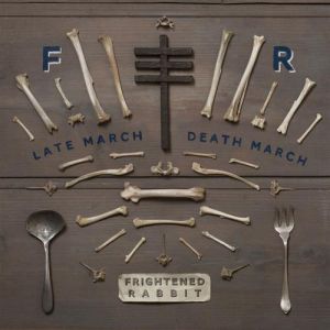 Frightened Rabbit : Late March, Death March