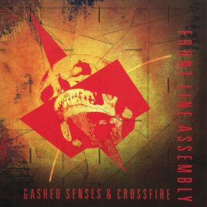 Album Front Line Assembly - Gashed Senses & Crossfire