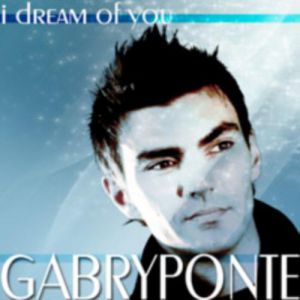 Gabry Ponte I Dream Of You, 2007