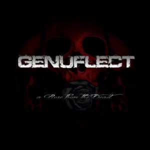 Album Genuflect - A Rose From the Dead