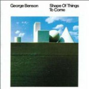 Album George Benson - Shape of Things to Come