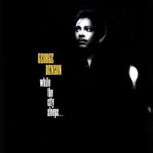 Album George Benson - While the City Sleeps...