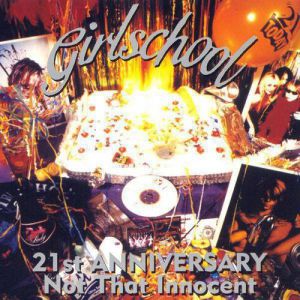 Album Girlschool - 21st Anniversary: Not That Innocent