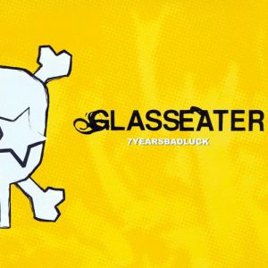 Album Glasseater - 7 Years Bad Luck