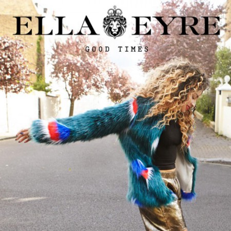 Ella Eyre Good Times, 2015