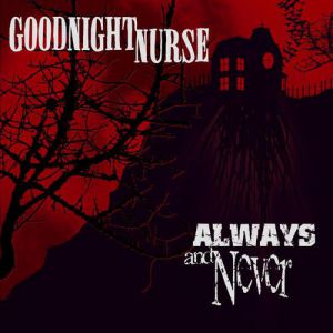 Album Always and Never - Goodnight Nurse