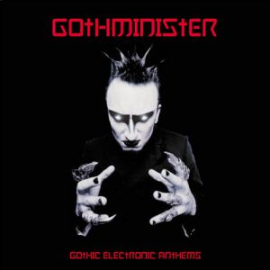 Album Gothic Electronic Anthems - Gothminister