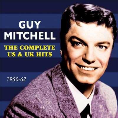 Guy Mitchell The Complete US & UK Hits: 1950-62, 2015