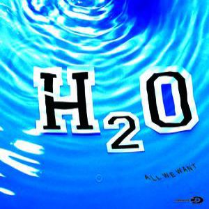 Album All We Want - H2O