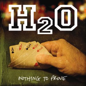 Album H2O - Nothing to Prove