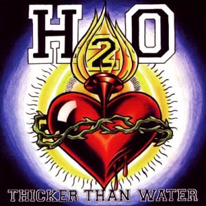 Album Thicker Than Water - H2O