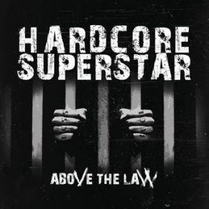 Album Above The Law - Hardcore Superstar