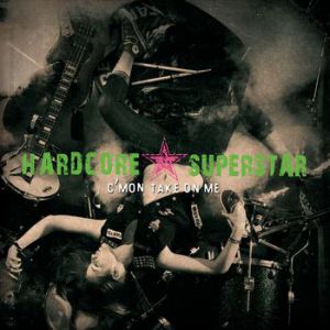 Hardcore Superstar C'mon Take on Me, 2013