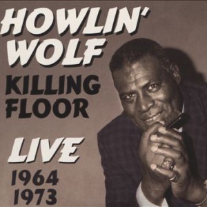 Howlin' Wolf Killing Floor, 1964
