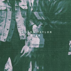 Album Hudson Taylor - Osea