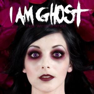 Album I Am Ghost - Those We Leave Behind