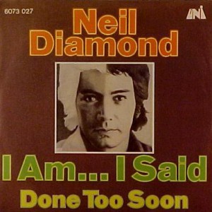 Neil Diamond : I Am...I Said