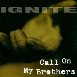 Album Call on My Brothers - Ignite
