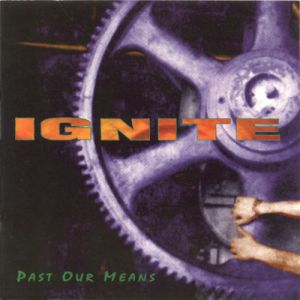 Album Past Our Means - Ignite