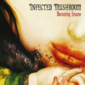 Album Infected Mushroom - Becoming Insane