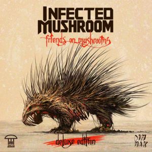 Album Friends on Mushrooms - Infected Mushroom