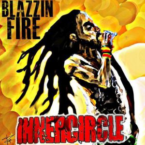 Album Inner Circle - Blazzin Fire