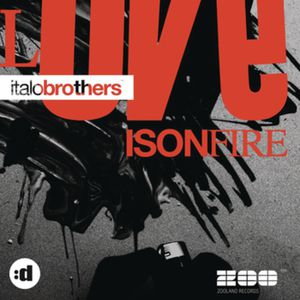 Album Italobrothers - Love Is On Fire