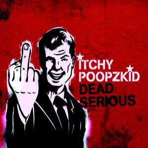 Album Dead Serious - Itchy Poopzkid