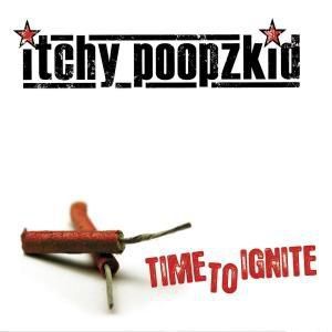Album Time to Ignite - Itchy Poopzkid