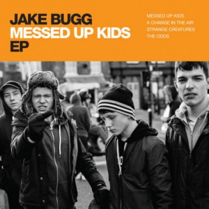 Jake Bugg : Messed Up Kids