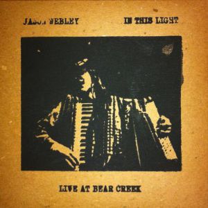 Album Jason Webley - In This Light: Live at Bear Creek