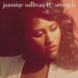 Album Jazmine Sullivan - 10 Seconds