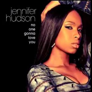 Jennifer Hudson : No One Gonna Love You