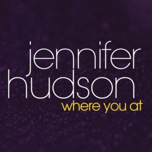 Album Jennifer Hudson - Where You At