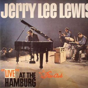 Album Jerry Lee Lewis - Live at the Star Club, Hamburg