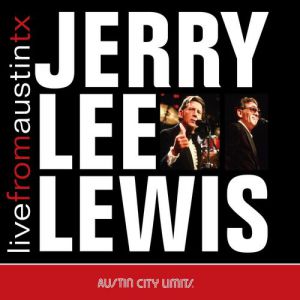 Album Jerry Lee Lewis - Live from Austin, TX