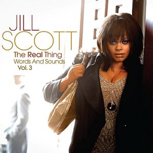 Jill Scott : The Real Thing: Words and Sounds Vol. 3