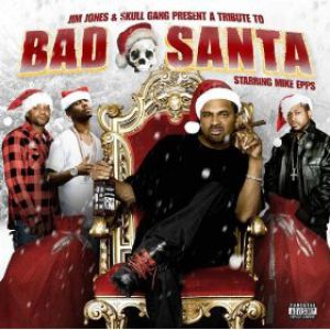 A Tribute to Bad Santa Starring Mike Epps Album 