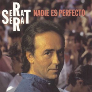 Album Joan Manuel Serrat - Nadie es Perfecto