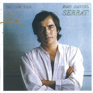 Album Tal com Raja - Joan Manuel Serrat