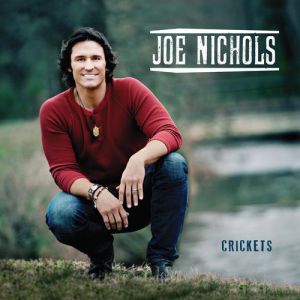 Album Joe Nichols - Crickets