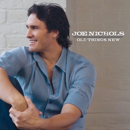 Album Joe Nichols - Old Things New
