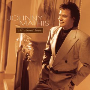 All About Love - Johnny Mathis