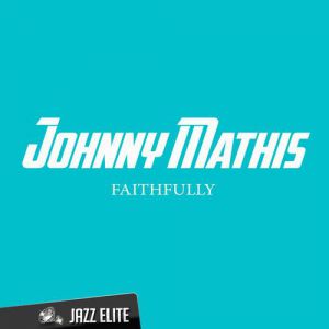 Album Johnny Mathis - Faithfully