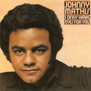 Johnny Mathis I Only Have Eyes for You, 1976