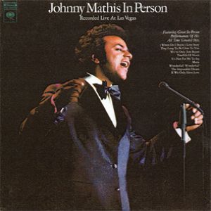 Johnny Mathis Johnny Mathis in Person: Recorded Live at Las Vegas, 1972